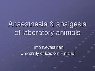 Anaesthesia &amp; analgesia of laboratory animals