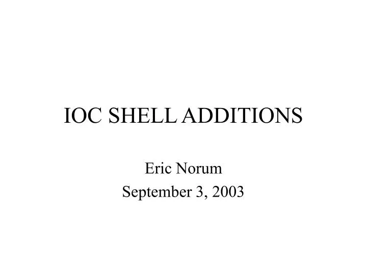 ioc shell additions