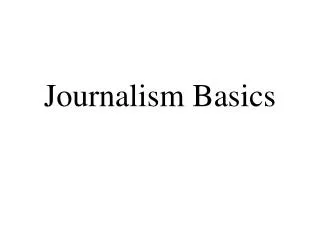 Journalism Basics