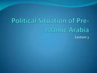 Political Situation of Pre-Islamic Arabia