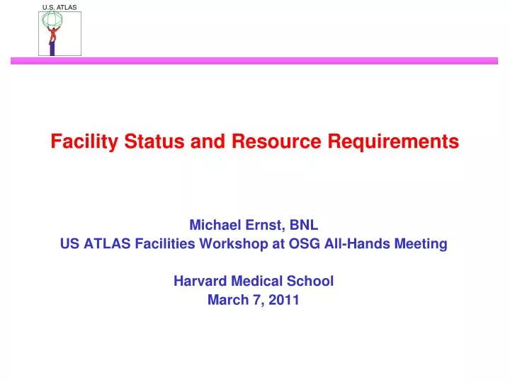 facility status and resource requirements