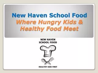 New Haven School Food Where Hungry Kids &amp; Healthy Food Meet