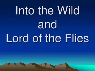 Into the Wild and Lord of the Flies