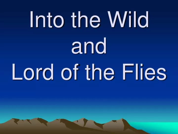 into the wild and lord of the flies