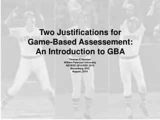 Two Justifications for Game-Based Assessement : An Introduction to GBA
