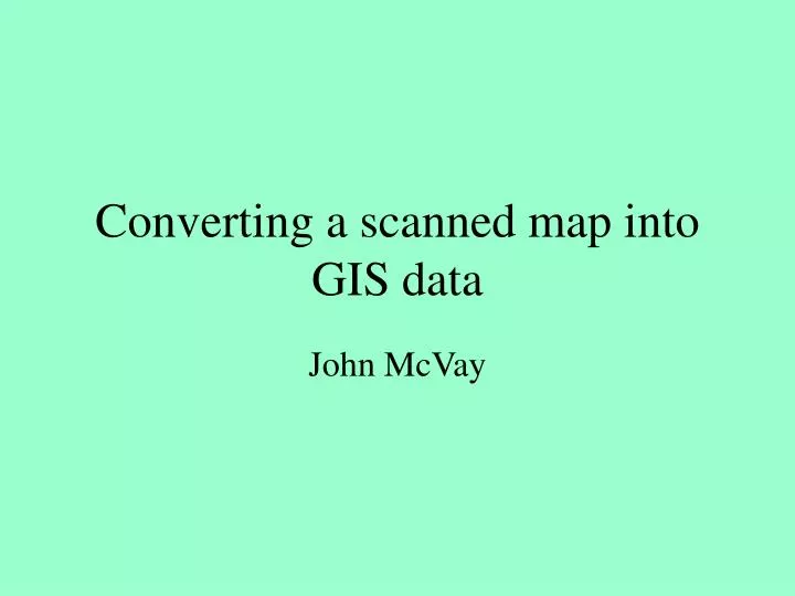 converting a scanned map into gis data