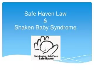 Safe Haven Law &amp; Shaken Baby Syndrome