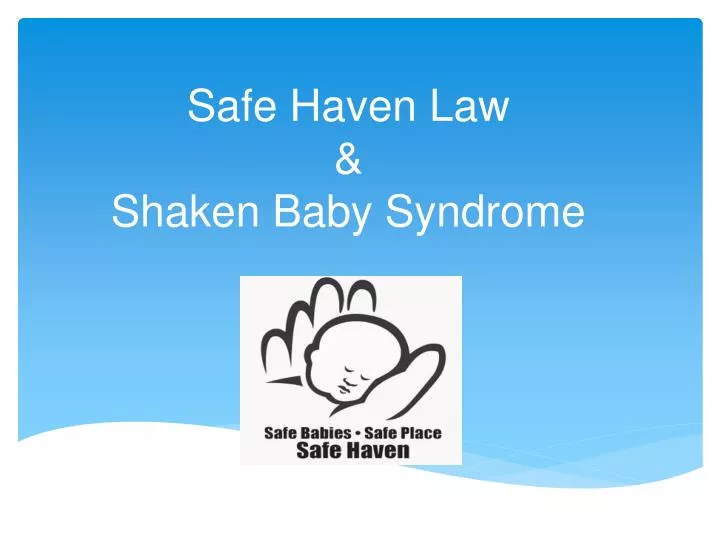 safe haven law shaken baby syndrome