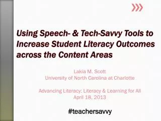 Using Speech- &amp; Tech-Savvy Tools to Increase Student Literacy Outcomes across the Content Areas