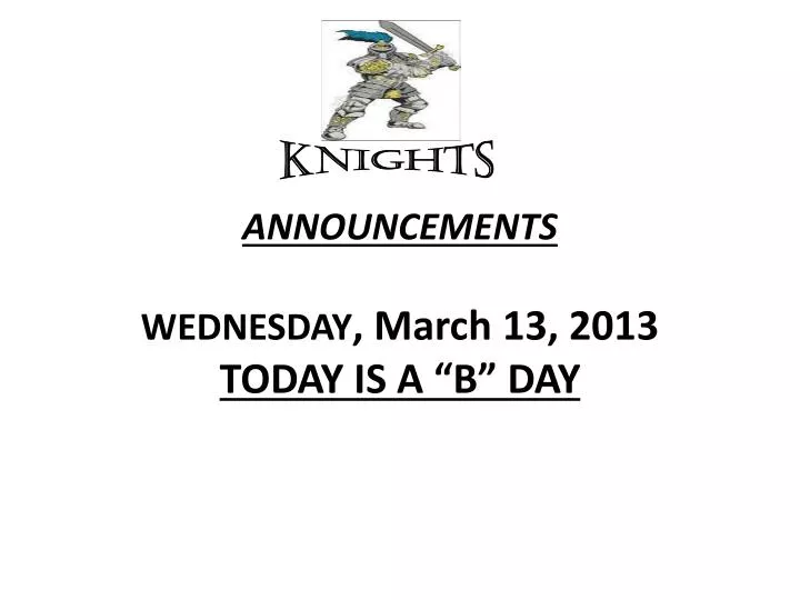 announcements wednesday march 13 2013 today is a b day