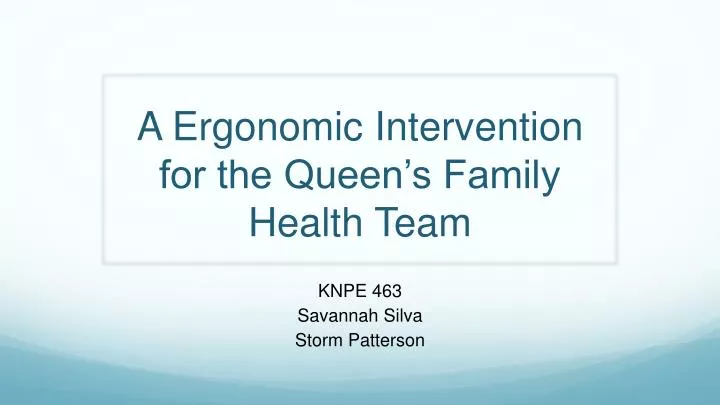 a ergonomic intervention for the queen s family health team