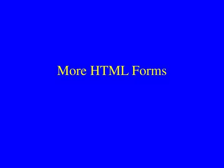more html forms