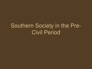 Southern Society in the Pre-Civil Period