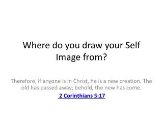 Where do you draw your Self Image from?