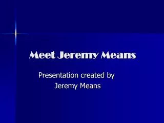 Meet Jeremy Means