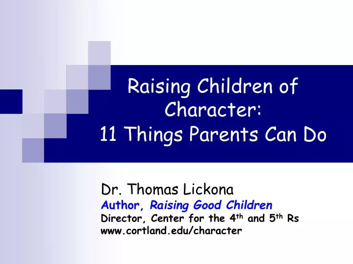 raising children of character 11 things parents can do