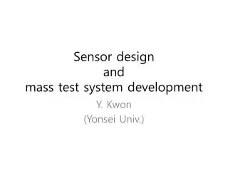 Sensor design and mass test system development