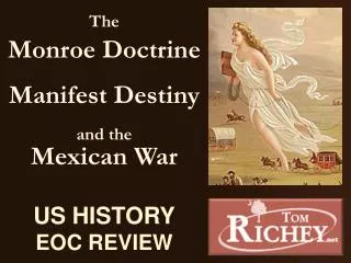 The Monroe Doctrine Manifest Destiny and the Mexican War