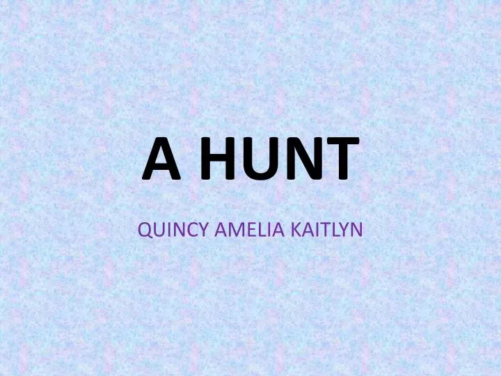 a hunt