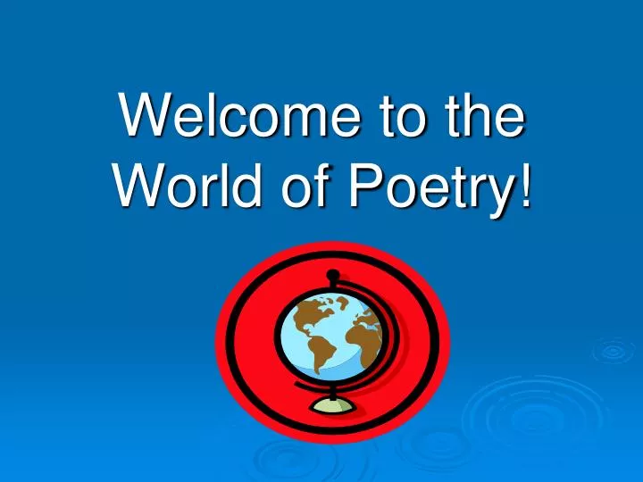 welcome to the world of poetry