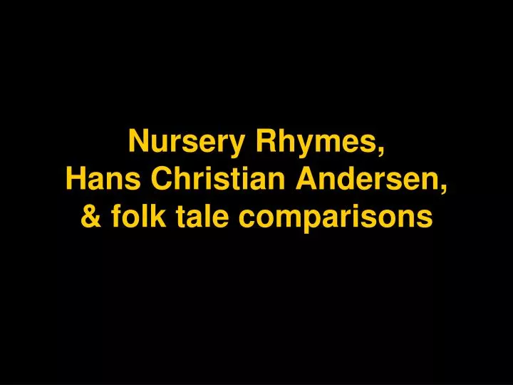 nursery rhymes hans christian andersen folk tale comparisons