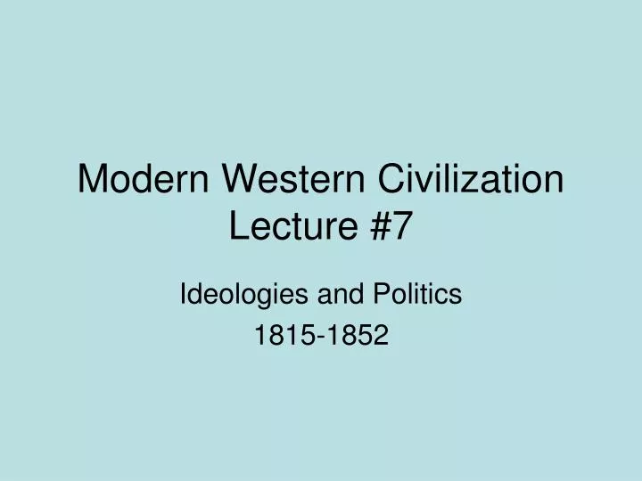 modern western civilization lecture 7