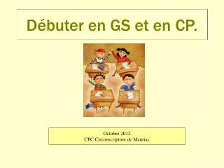 d buter en gs et en cp