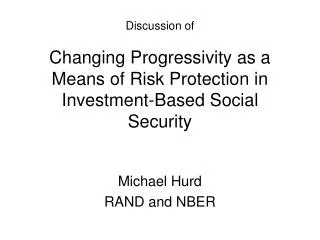 Michael Hurd RAND and NBER