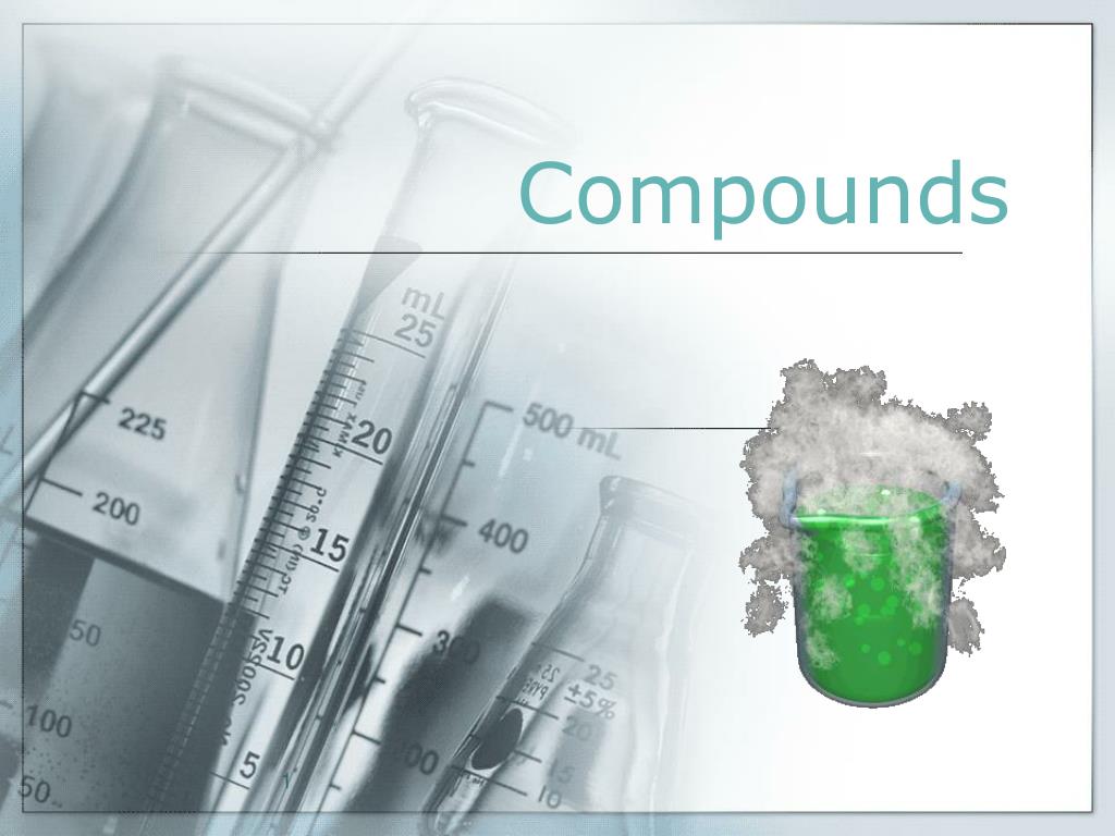 PPT - Compounds PowerPoint Presentation, free download - ID:6182391