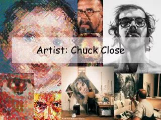 Artist: Chuck Close