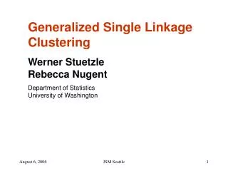 Generalized Single Linkage Clustering Werner Stuetzle Rebecca Nugent