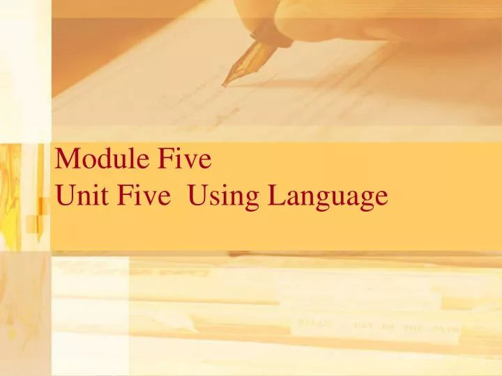module five unit five using language