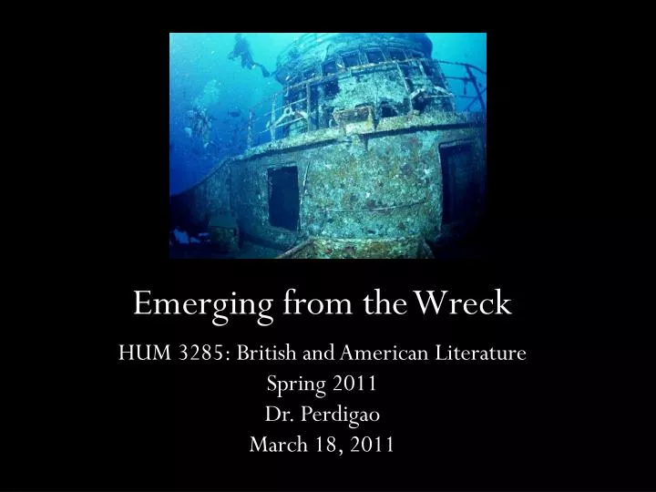 emerging from the wreck