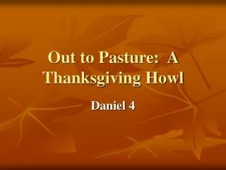 Out to Pasture: A Thanksgiving Howl
