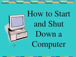 How to Start and Shut Down a Computer