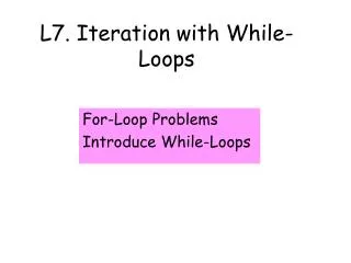 L7. Iteration with While-Loops