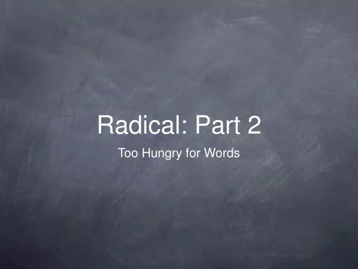 radical part 2