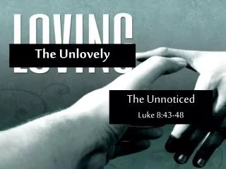 The Unlovely