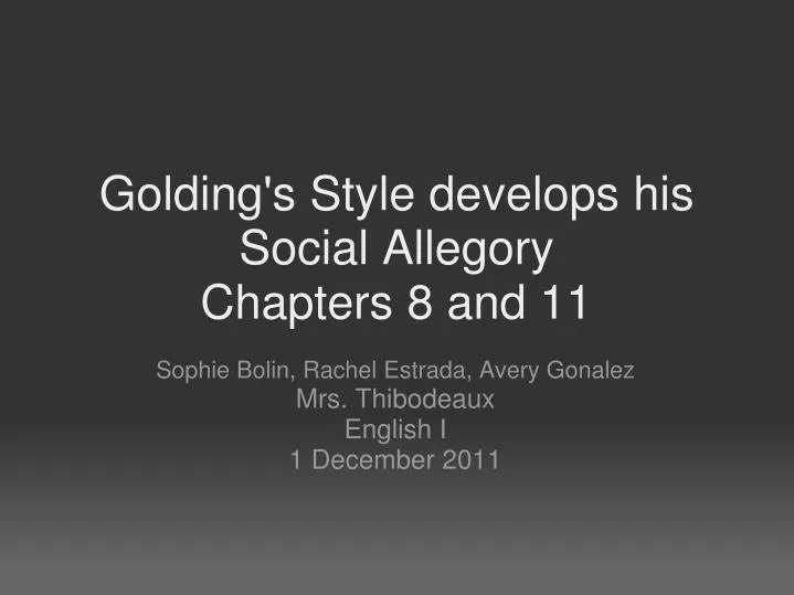 golding s style develops his social allegory chapters 8 and 11