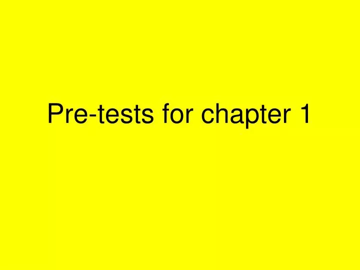 pre tests for chapter 1