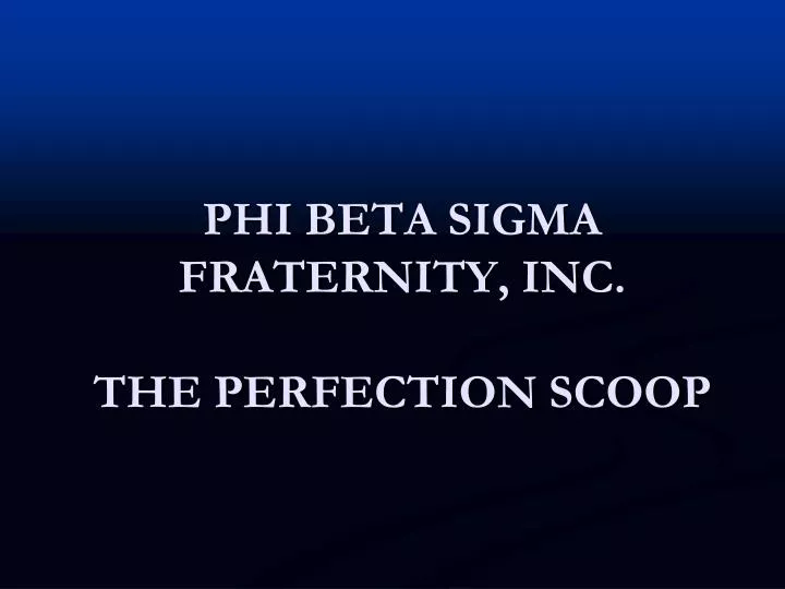 phi beta sigma fraternity inc the perfection scoop