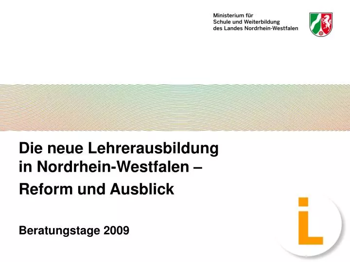 die neue lehrerausbildung in nordrhein westfalen reform und ausblick beratungstage 2009