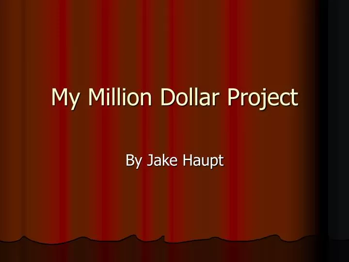 my million dollar project
