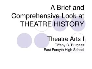 A Brief and Comprehensive Look at THEATRE HISTORY