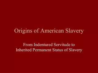 Origins of American Slavery