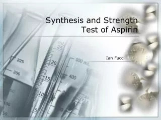 Synthesis and Strength Test of Aspirin