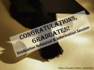 CONGRATULATIONS, GRADUATES!