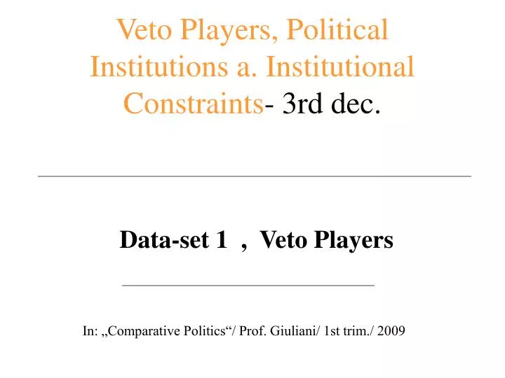 veto players political institutions a institutional constraints 3rd dec