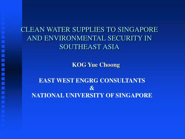 clean water supplies to singapore and environmental security in southeast asia