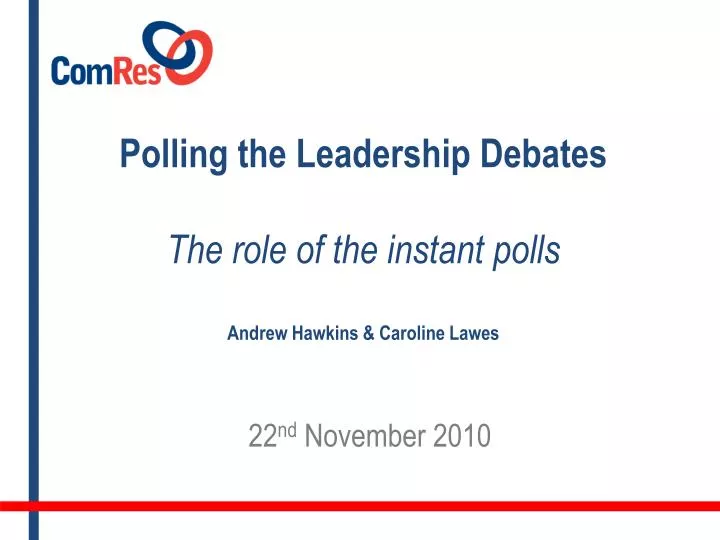 polling the leadership debates the role of the instant polls andrew hawkins caroline lawes